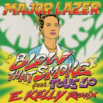 Blow That Smoke (feat. Tove Lo) [E Kelly Remix]