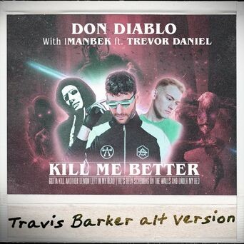 Kill Me Better (Travis Barker Alt Version)