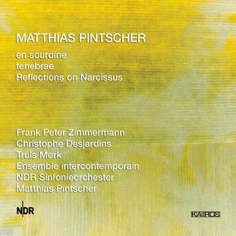 Matthias Pintscher: en sourdine, tenebrae & Reflections on Narcissus