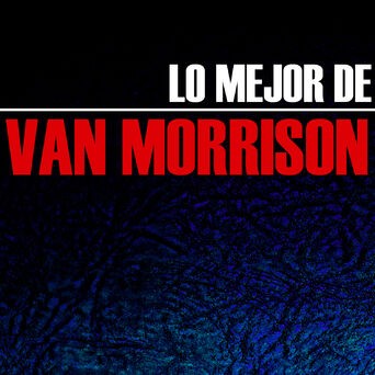 Lo Mejor de Van Morrison