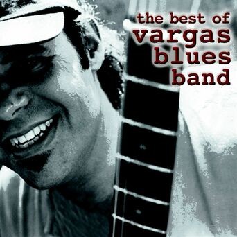 The Best Of Vargas Blues Band