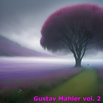 Gustav Mahler, Vol. 2