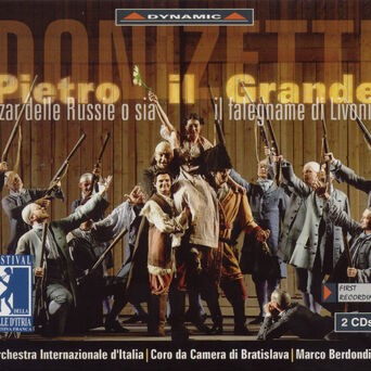 Donizetti: Pietro Il Grande, Czar Delle Russie, O Sia Il Falegname Di Livonia