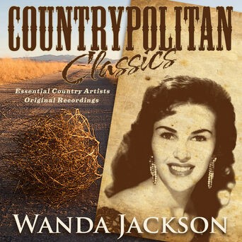 Countrypolitan Classics - Wanda Jackson