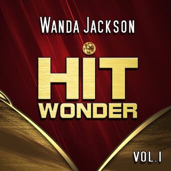Hit Wonder: Wanda Jackson, Vol. 1