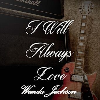 I Will Always Love Wanda Jackson