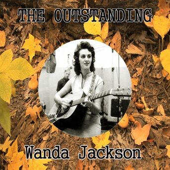 The Outstanding Wanda Jackson