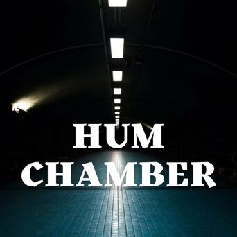 Hum Chamber