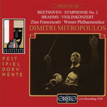 Beethoven: Symphony No. 2 in D Major, Op. 36 - Brahms: Violin Concerto in D Major, Op. 77 (Live)