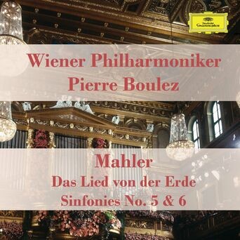 Das Lied von der Erde, Sinfonies Nr. 5 & 6 - Vienna Philharmonics and Pierre Boulez play Mahler