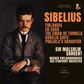 Sibelius: Finlandia, En Saga, The Swan of Tuonela.. by Sir Malcolm Sargent (2023 Remastered)