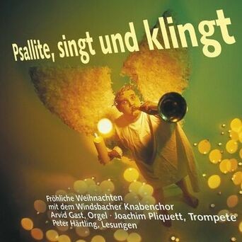 Windsbacher Knabenchor: Psallite, singt und klingt (German Christmas for Choir, Trumpet and Organ)