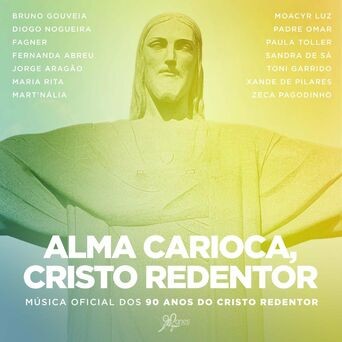 Alma Carioca, Cristo Redentor (feat. Padre Omar, Moacyr Luz, Toni Garrido, Bruno Gouveia, Maria Rita, Mart'nália, Paula Toller, Fe