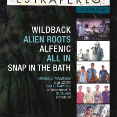 All In, Alfenic, Alien Roots, SNAP IN THE BATH, Wildback  en Badalona (Barcelona)
