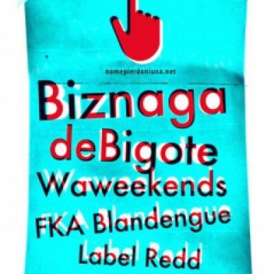 Biznaga, deBigote, FKA Blandengue, Label Redd, WaWeekends en Castellón de la Plana (Castellón)