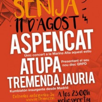 Aspencat, Concert d'estiu a Senija, Atupa, Tremenda Jauria en Valencia