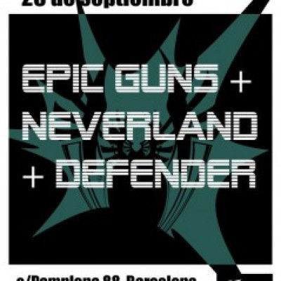 EPIC GUNS, Defender, Neverland en Barcelona