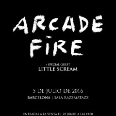 Arcade Fire, Little Scream en Barcelona