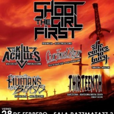 Shoot The Girl First, To Kill Achilles, Our Final Hour, She Comes To Bury, Between Humans And Beasts, Thirteenth en Barcelona