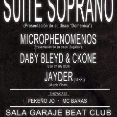 Suite Soprano, Microphenomenos, Daby Bleyd & Ckone, Jayder, Pekeño Jo, Mc Baras en Murcia