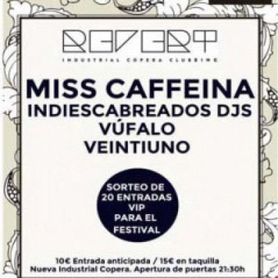 Miss Caffeina, Indiescabreados dj, VEINTIUNO, vufalo en Granada
