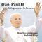 Jean-Paul II : Dialogue avec la France, homélies et discours du Saint-Père (Extraits)