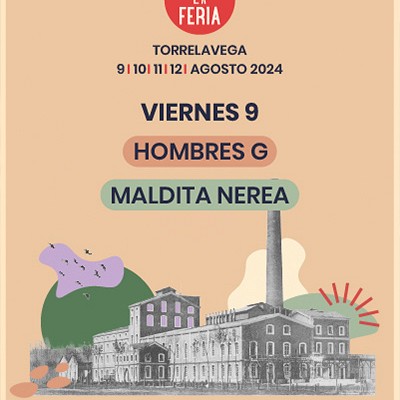 Hombres G - Maldita Nerea - Vive la Feria en Torrelavega (Cantabria)