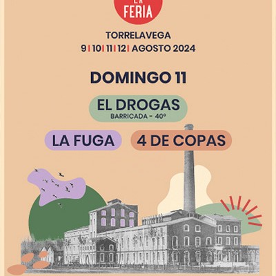 La Fuga, El Drogas y 4 de Copas - Vive la Feria en Torrelavega (Cantabria)